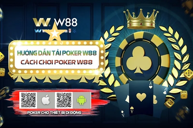 Cách tải W88 Poker ra sao?